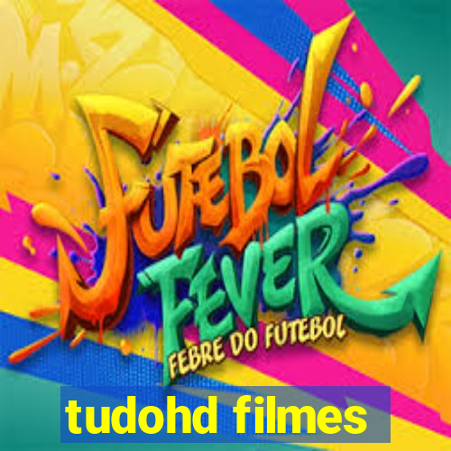 tudohd filmes